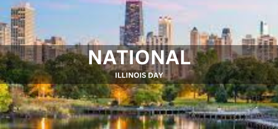 NATIONAL ILLINOIS DAY  [राष्ट्रीय इलिनोइस दिवस]